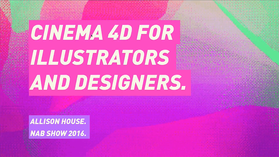 NAB 2016 Rewind - Allison House: 3D for Illustrators and Designers